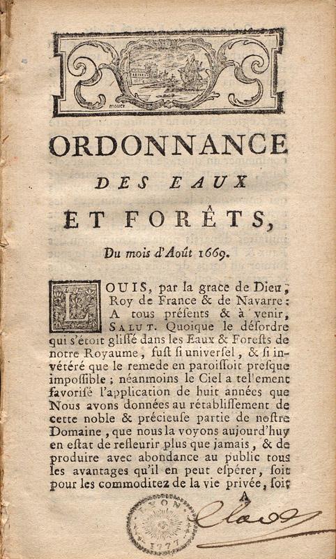Ordonnance des Eaux et forêts du mois d’août 1669, in Commentaire sur l’ordonnance des Eaux et Forêts du mois d’août 1669, Paris, Debure père, 1777. (AD 22, 14 Bi 475)