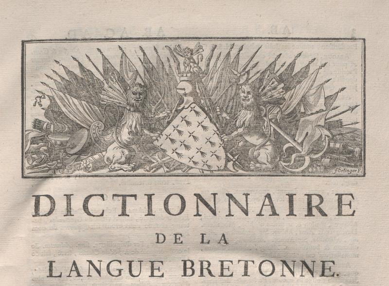 Dictionnaire de la langue bretonne par dom Louis Le Pelletier, Paris, François Delaguette éditeur, 1752. (en-tête de la première page). (AD22 14 Bi 222). Dictionnaire de la langue bretonne par dom Louis Le Pelletier, Paris, François Delaguette éditeur, 1752. (en-tête de la première page). (AD22 14 Bi 222).